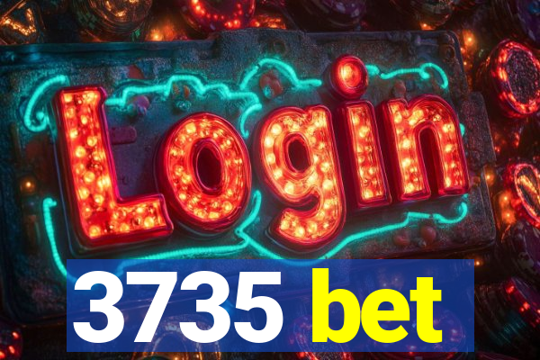 3735 bet
